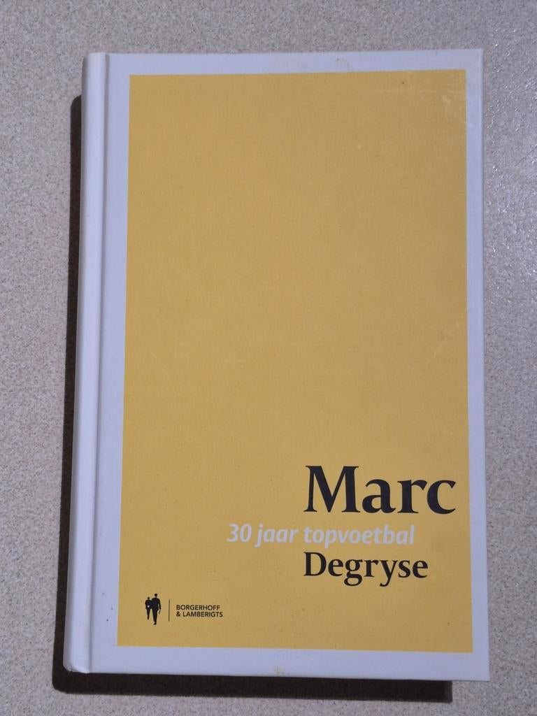 Boek Marc Degryse 30 jaar topvoetbal, Ophalen of Verzenden, Zo goed als nieuw, Raoul De Groote, Balsport