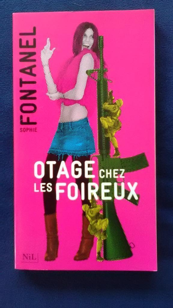"Otage chez les foireux" Sophie Fontanel (2008) neuf, Enlèvement ou Envoi, Neuf, Sophie Fontanel