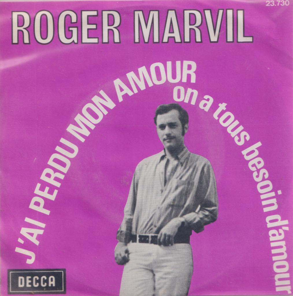 Roger Marvil - J'ai perdu mon amour / On a tous besoin d'amo, Ophalen of Verzenden, Gebruikt, Pop