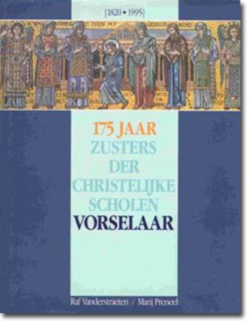 175 jaar Zusters der Christelijke Scholen Vorselaar, Livres, Histoire & Politique, Enlèvement ou Envoi, Vanderstraeten Raf, Comme neuf