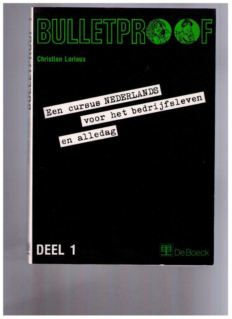 Bulletproof, een cursus NEDERLANDS ... Christian Loriaux, Livres, Enlèvement ou Envoi, Comme neuf, Christian Loriaux