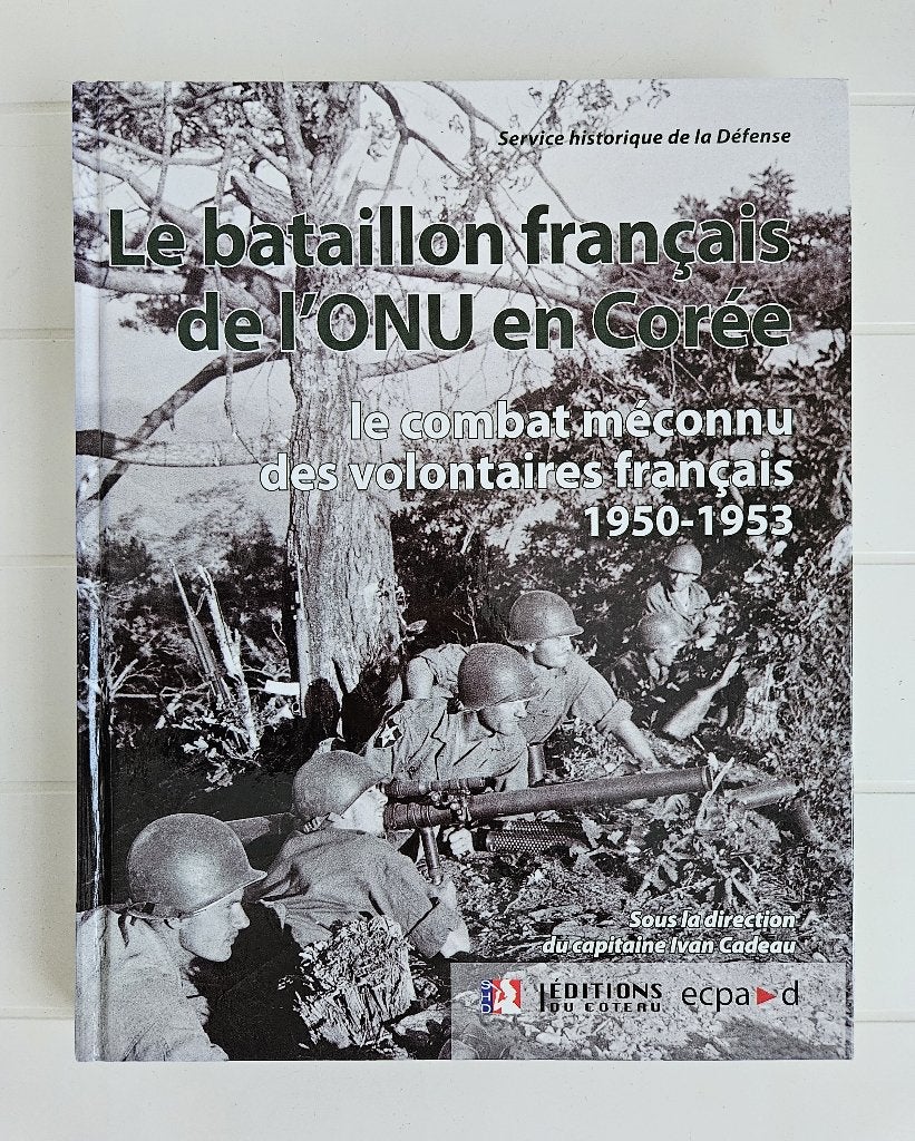 Le bataillon français de l'ONU en Corée 1950-1953, Livres, Guerre & Militaire, Comme neuf, 1945 à nos jours, Enlèvement ou Envoi