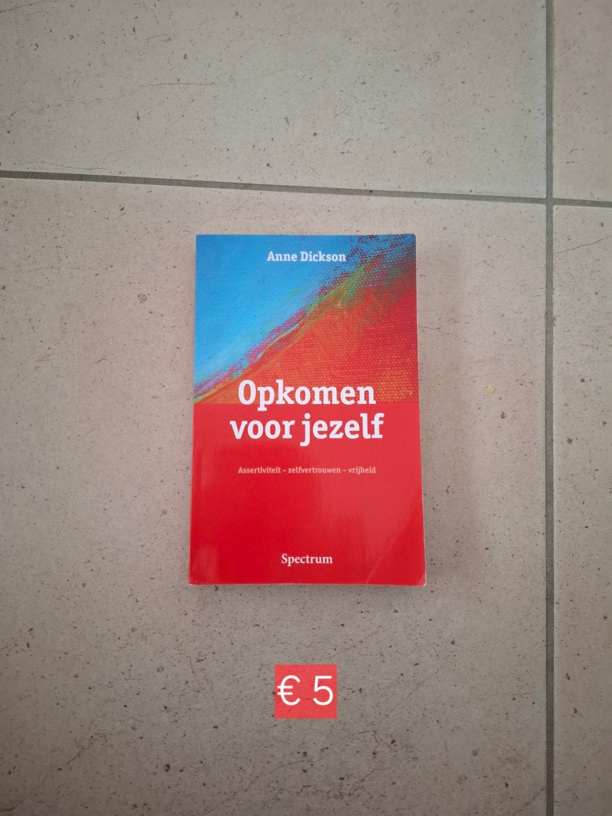 Anne Dickson - Opkomen voor jezelf, Ophalen of Verzenden, Anne Dickson