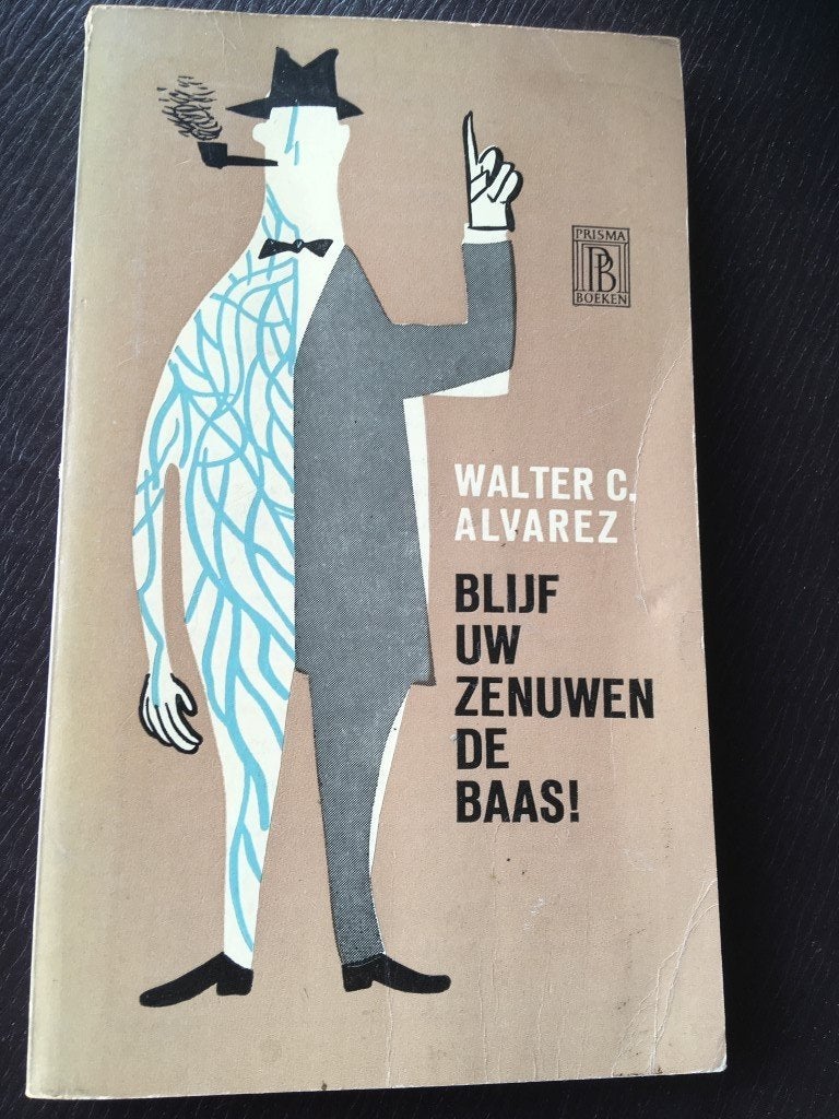 Walter C. ALVAREZ - Blijf uw zenuwen de baas, Livres, Psychologie, Enlèvement ou Envoi