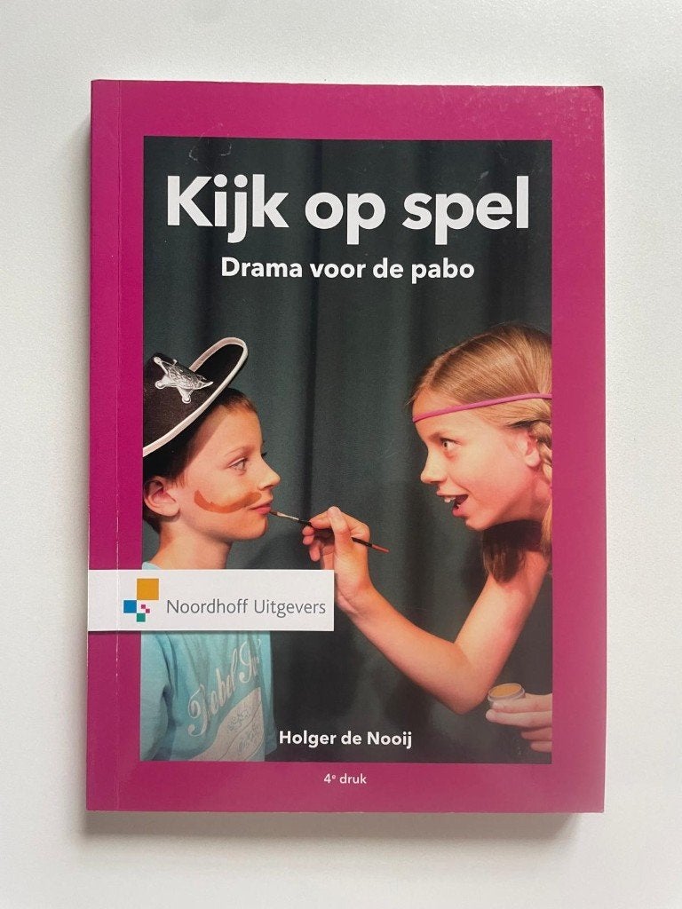 Kijk op spel. Drama voor de Pabo 4de druk, Boeken, Ophalen of Verzenden, Zo goed als nieuw, Toneel, Holger de Nooij