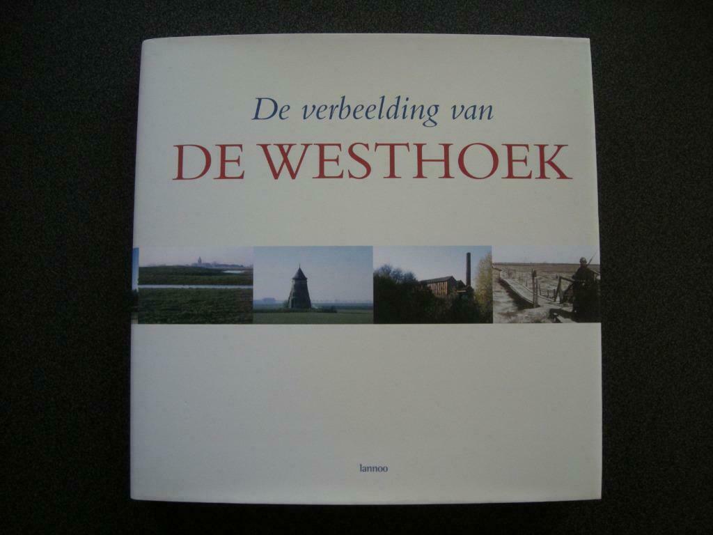 De verbeelding van DE WESTHOEK, Boeken, Ophalen of Verzenden, Zo goed als nieuw, Niek De Roo, (red.)