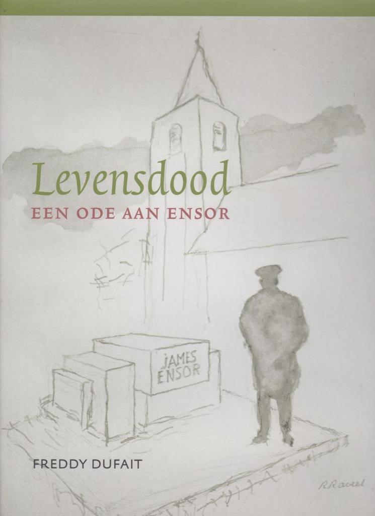Levensdood Een ode aan Ensor - Freddy Dufait, Ophalen of Verzenden, Gelezen