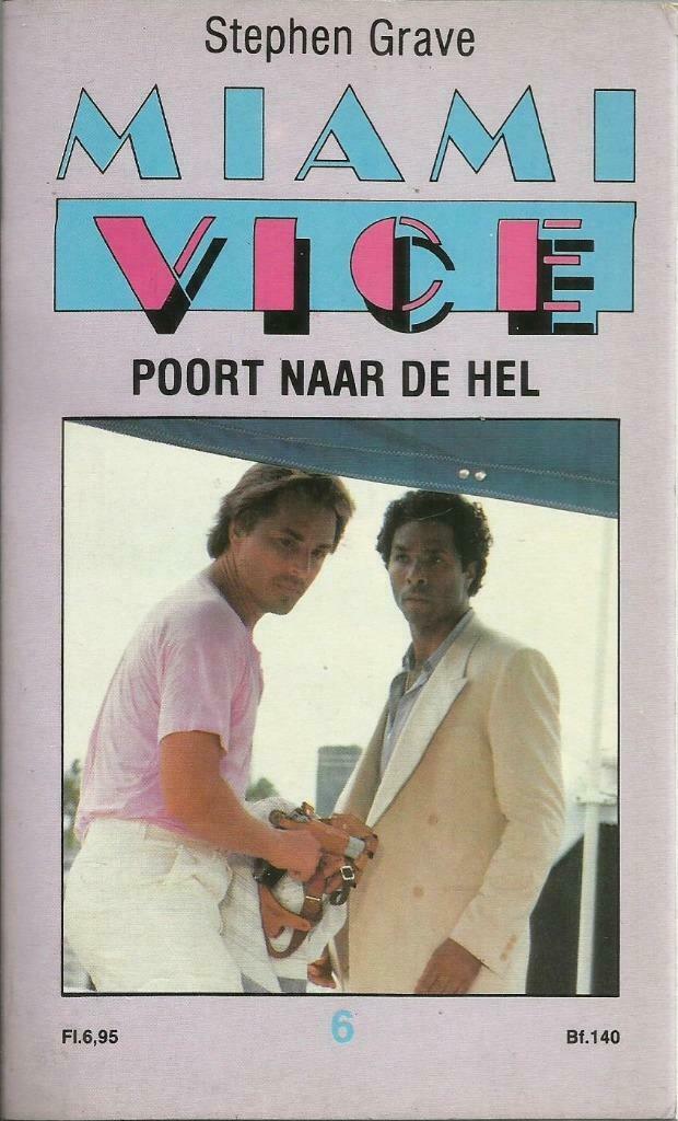 MIAMI VICE nr 6 - POORT NAAR DE HEL - Stephen GRAVE, Ophalen of Verzenden, Gelezen