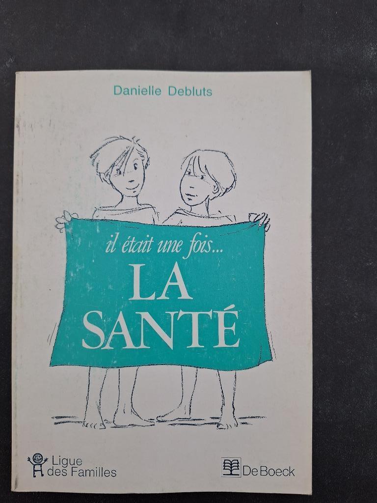 Il était une fois... la santé - Danielle Debluts, Enlèvement ou Envoi, Danielle Debluts, Comme neuf, Autres types