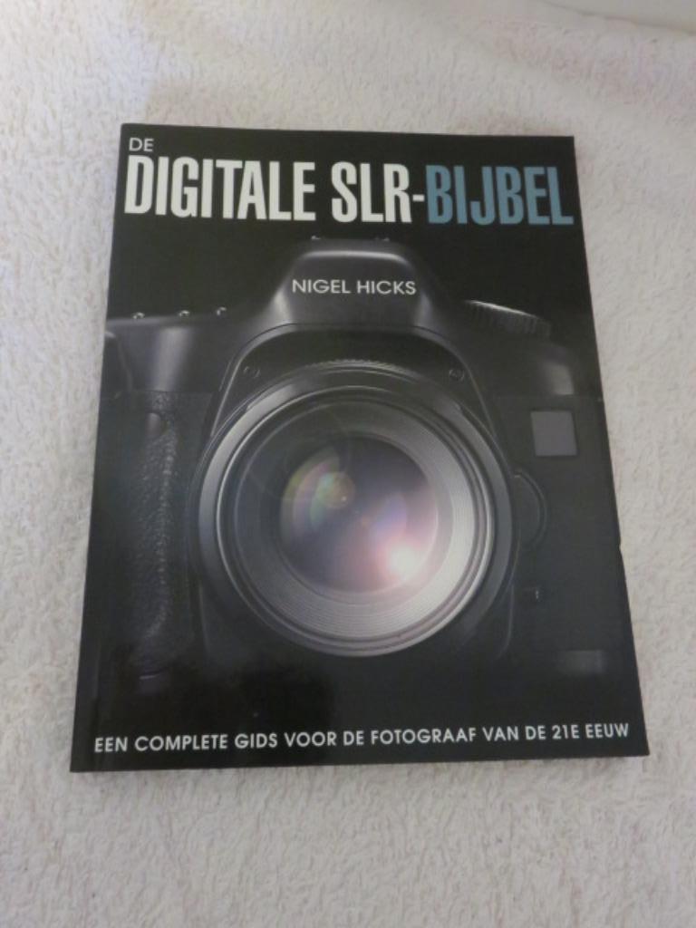 Boek: De Digitale SLR-Bijbel -- Fotografie - Nigel Hicks, Boeken, Ophalen of Verzenden, Zo goed als nieuw, Fotografie algemeen