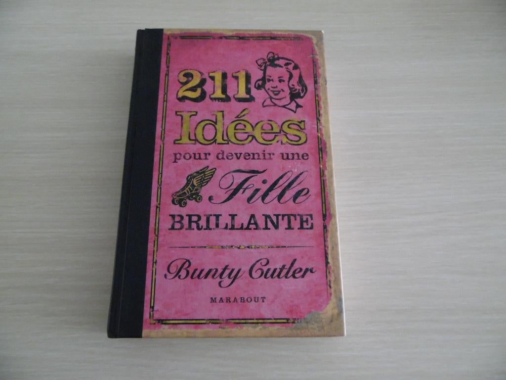 211 IDÉES POUR DEVENIR UNE FILLE BRILLANTE BUNTY CUTLER, Enlèvement ou Envoi, Comme neuf, Bunty Cutler, Autres