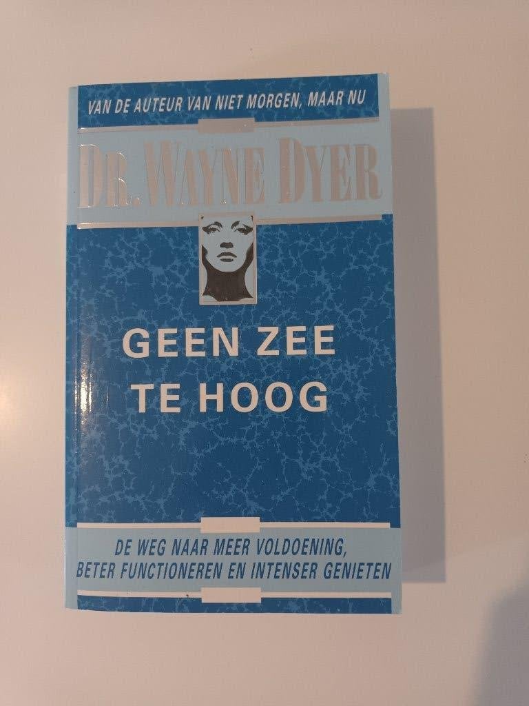 Dr. Wayne Dyer, Geen Zee Te Hoog, Boeken, Ophalen of Verzenden, Gelezen