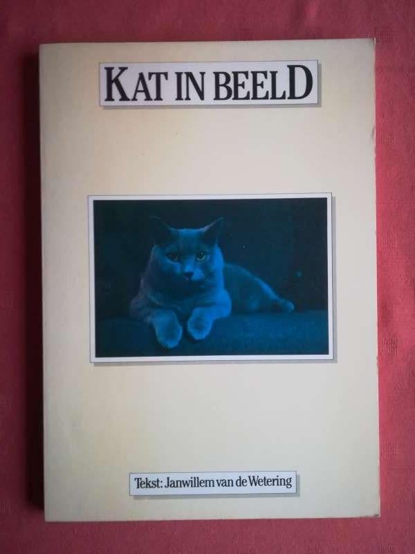 Kat in beeld / Janwillem van de Wetering, Livres, Animaux & Animaux domestiques, Enlèvement ou Envoi, Utilisé, Chats, Janwillem van Wetering