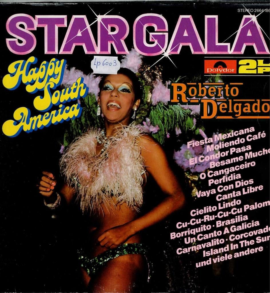 2 x lp  /  Roberto Delgado – Stargala - Happy South America, Ophalen of Verzenden, Overige formaten