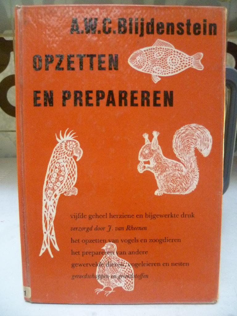 Opzetten en Prepareren - A.W.C. Blijdenstein , Bieden, Ophalen of Verzenden, Gelezen, Overige onderwerpen