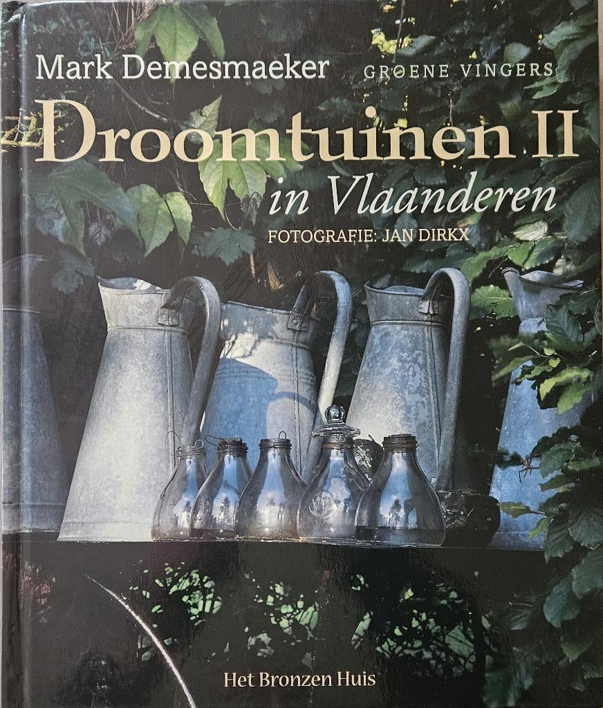Droomtuinen in Vlaanderen II - Mark Demesmaeker - 2003, Livres, Maison & Jardinage, Comme neuf, Jardinage et Plantes de jardin