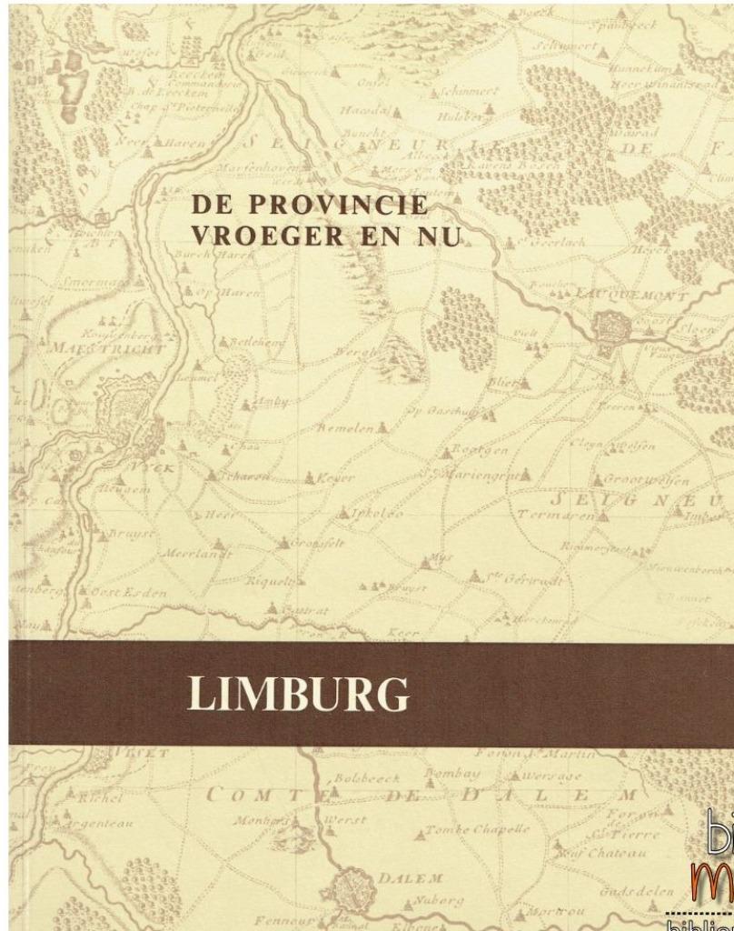 Limburg: de provincie vroeger en nu, Diverse auteurs, Ophalen of Verzenden, 20e eeuw of later, Gelezen