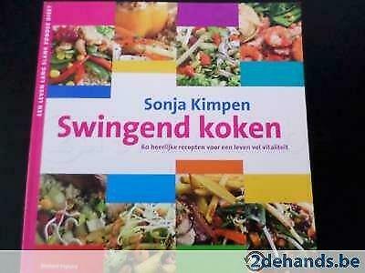 kookboek "Swingend koken" van Sonja Kimpen, Boeken, Kookboeken, Ophalen of Verzenden, Gelezen