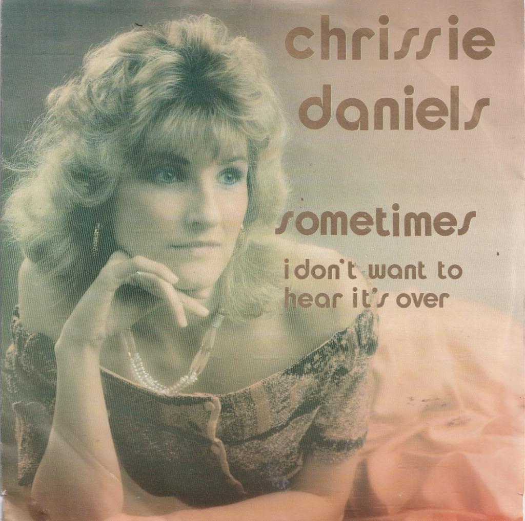 Chrissie Daniels – Sometimes / I don’t want to hear it’s ove, Ophalen of Verzenden, Gebruikt, Nederlandstalig
