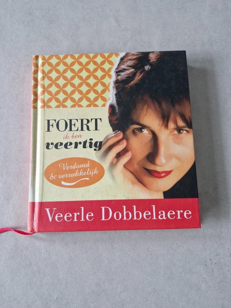 Foert ik ben veertig - Veerle Dobbelaere, Boeken, Ophalen of Verzenden, Veerle Dobbelaere