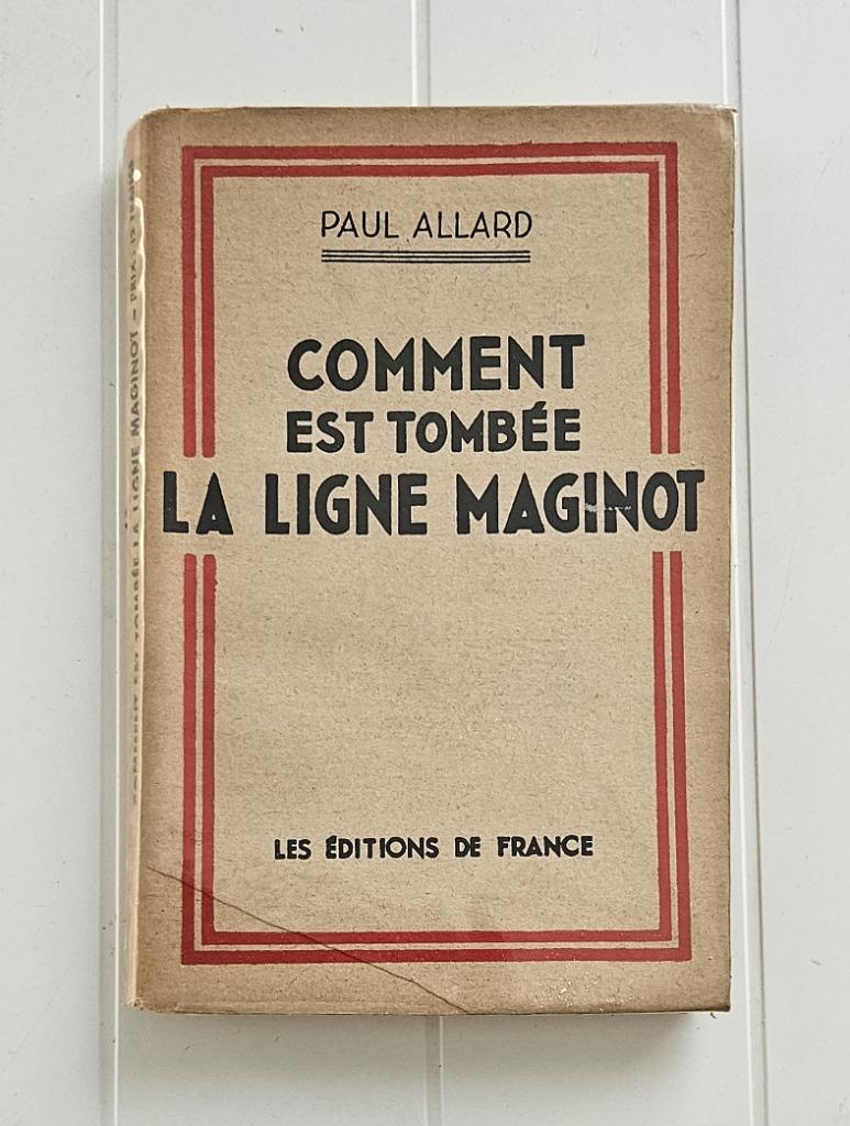 Comment est tombée la ligne Maginot, Enlèvement ou Envoi, Deuxième Guerre mondiale, Utilisé, Paul‎ Allard