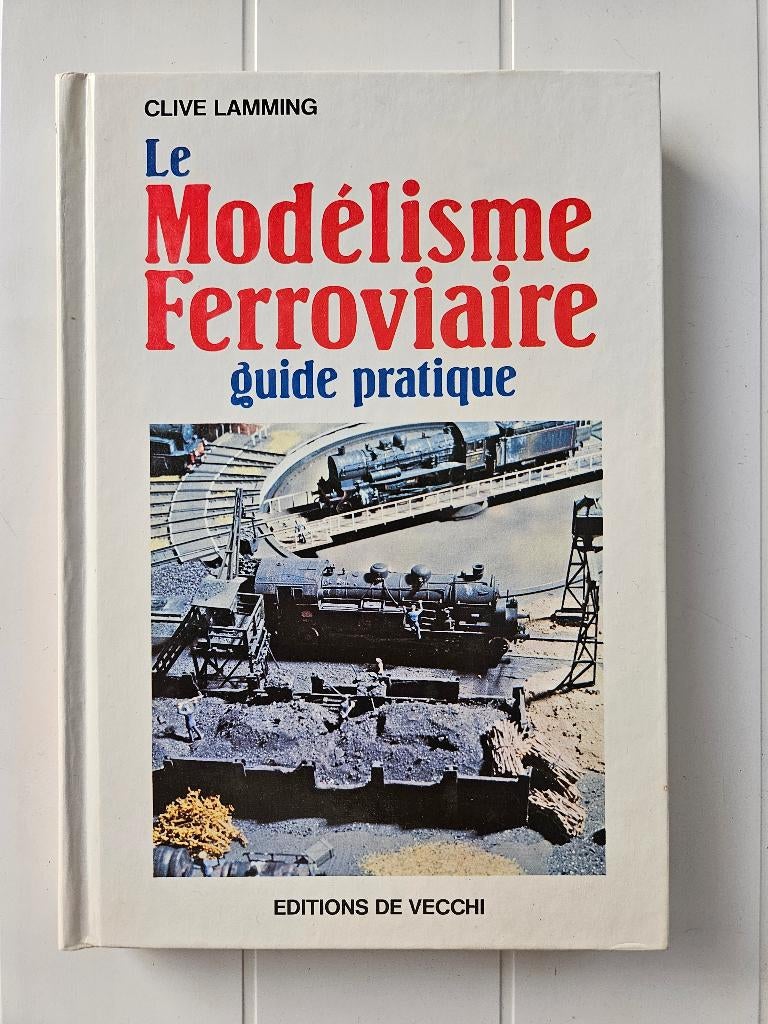 Le Modélisme Ferroviaire : Guide Pratique, Livres, Transport, Utilisé, Train, Enlèvement ou Envoi
