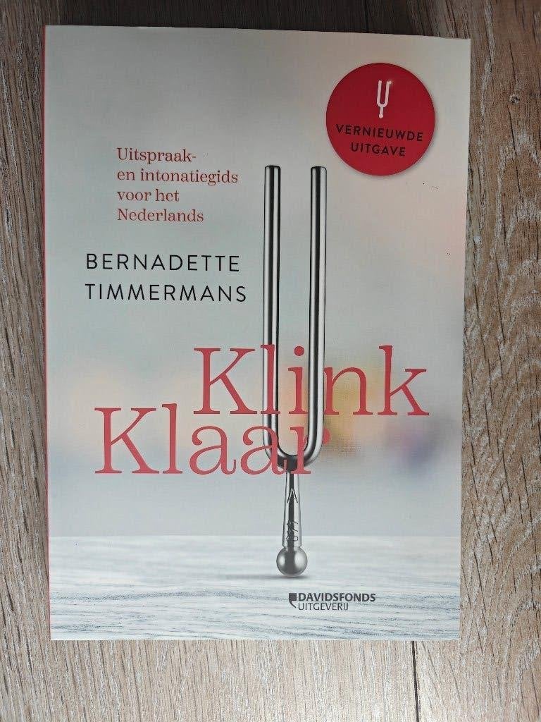 Klink Klaar – uitspraak en intonatie Nederlands – vernieuwd, Boeken, Ophalen of Verzenden, Nieuw, Nederlands, Bernadette Timmermans
