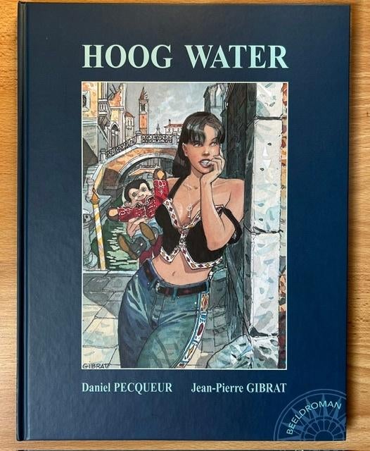 HOOG WATER - GIBRAT - PECQUEUR - SEXY EROTISCH - HARDCOVER, Boeken, Ophalen of Verzenden, Zo goed als nieuw, Gibrat, Eén stripboek