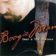 OMAR & THE HOWLERS : Boogie man, Bluesrock, Inclusief doosje, Ophalen of Verzenden, Zo goed als nieuw
