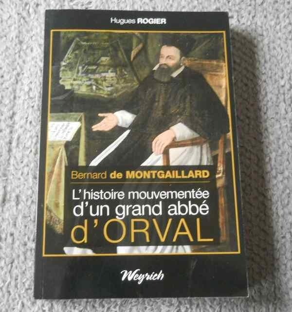 Bernard de Montgaillard - Histoire d'un grand abbé d' Orval, Enlèvement ou Envoi, 15e et 16e siècles, Utilisé