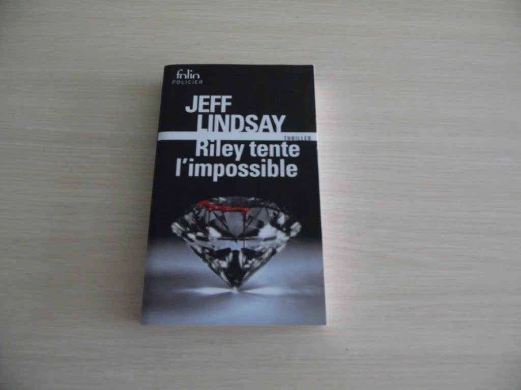 RILEY TENTE L'IMPOSSIBLE     JEFF LINDSAY, Ophalen of Verzenden, Zo goed als nieuw, Jeff Lindsay