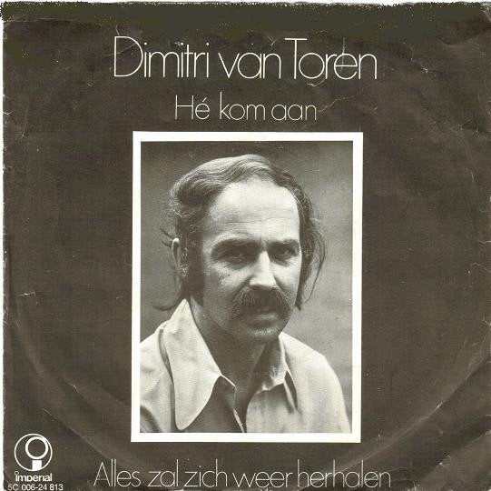 7" Dimitri van Toren – Hé Kom Aan, En néerlandais, Enlèvement ou Envoi, 7 inch, Utilisé