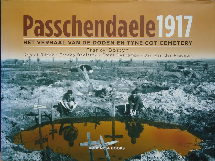 Passchendaele 1917. Het verhaal van de doden en Tyne Cot Cem, Boeken, Ophalen of Verzenden