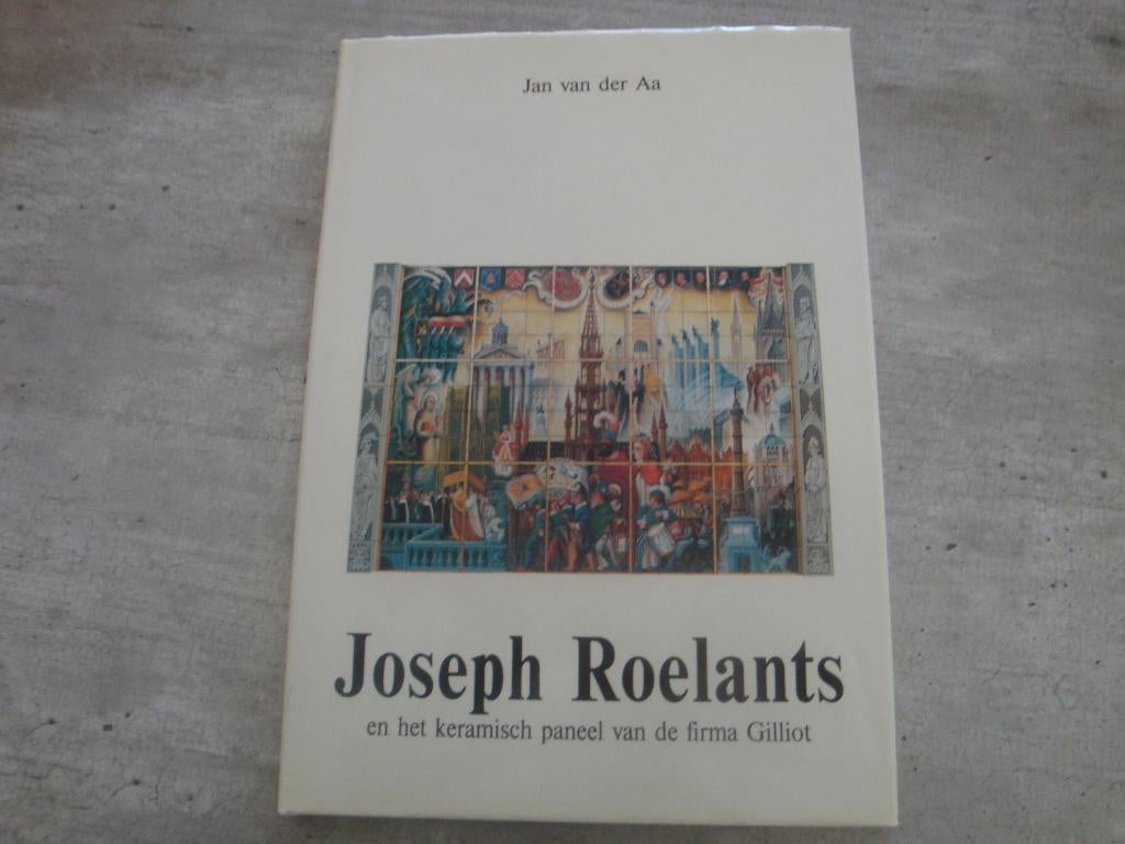 JOSEPH ROELANTS EN HET KERAMISCH PANEEL VAN DE FIRMA GILLIOT, Enlèvement ou Envoi, Utilisé
