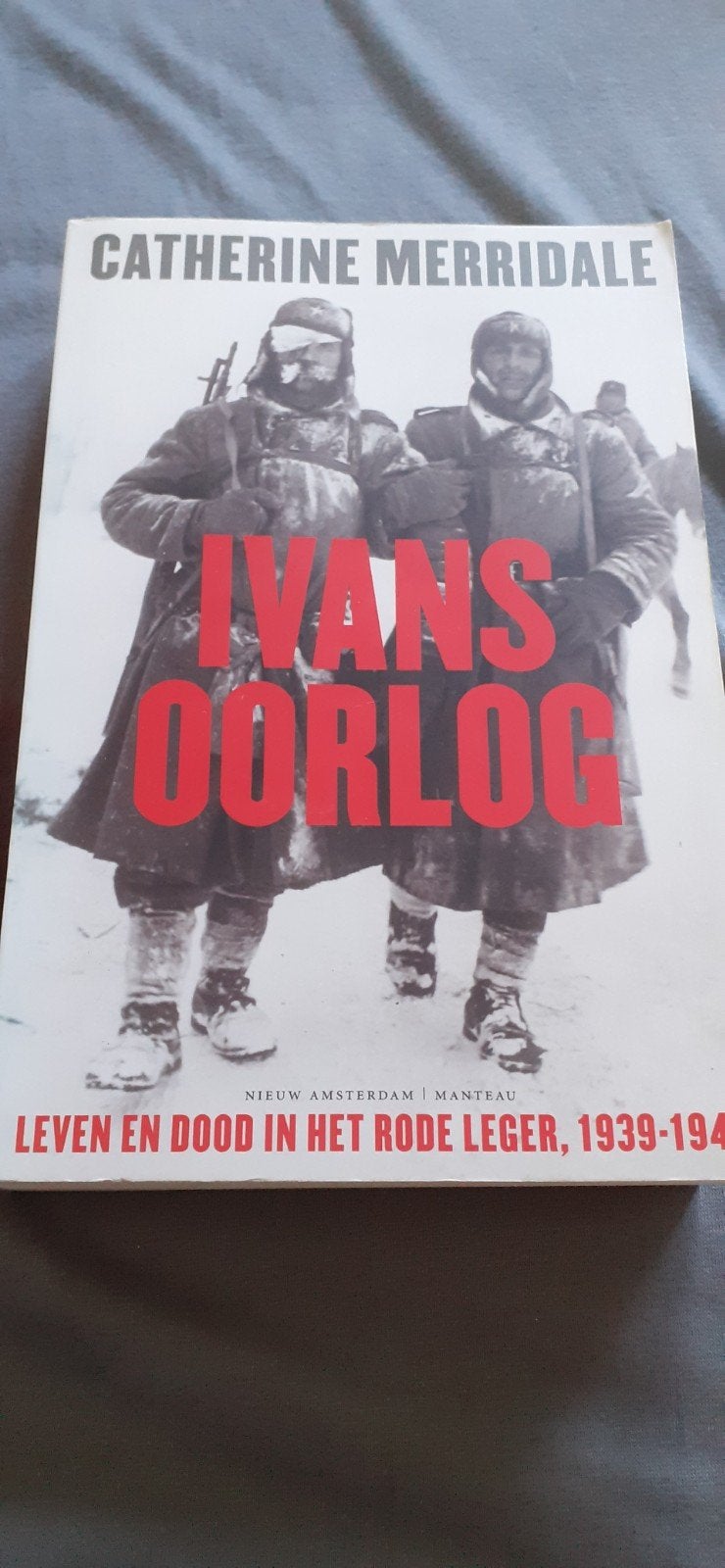 Catherine Merridale - Ivans oorlog, Boeken, Ophalen of Verzenden, Catherine Merridale