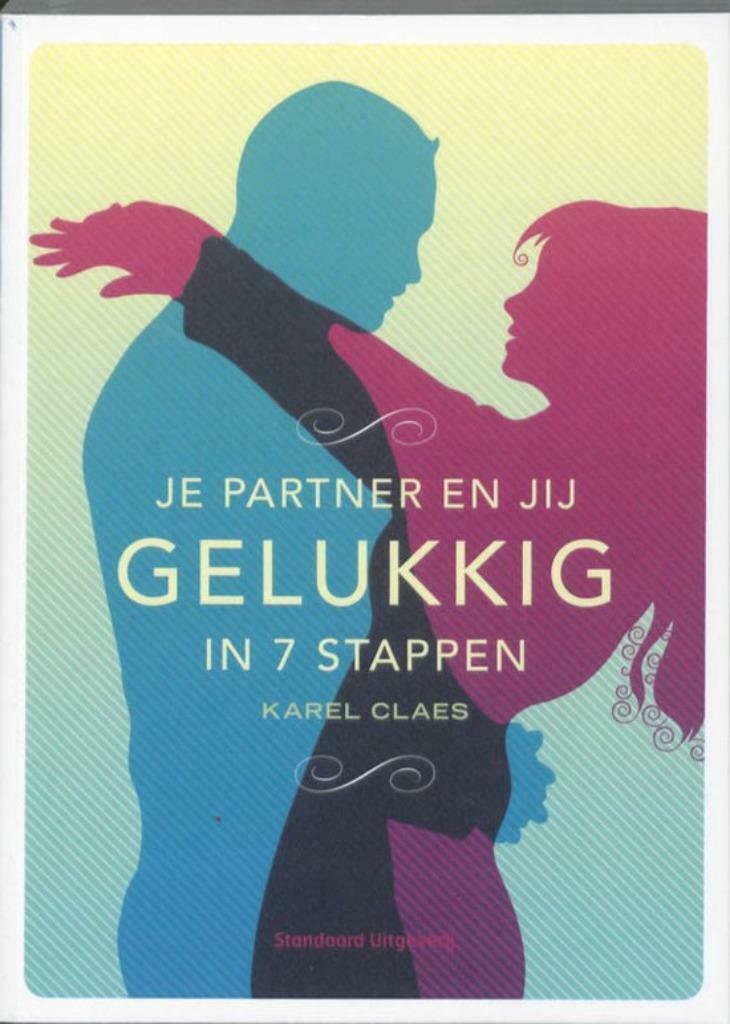 Karel Claes - Je partner en jij gelukkig in 7 stappen (2010), Envoi, Neuf, Psychologie sociale