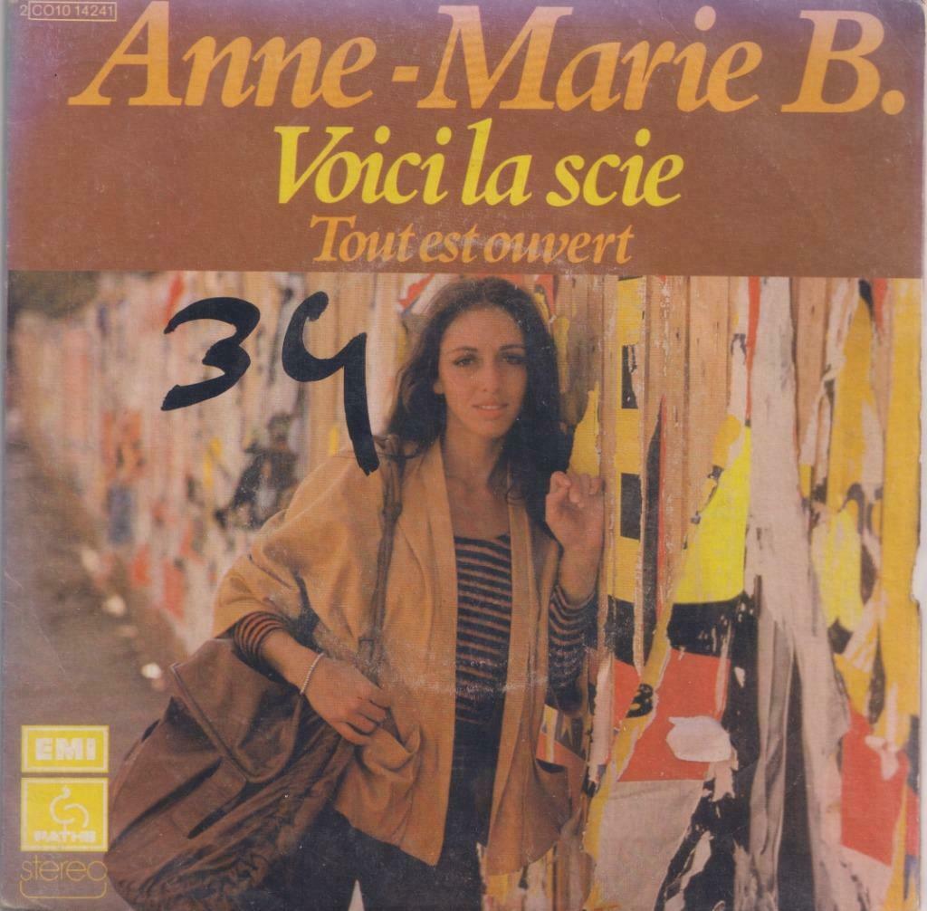 Anne-Marie B. – Voici la scie / Tout est ouvert - Single, Enlèvement ou Envoi, Single, Utilisé, Pop