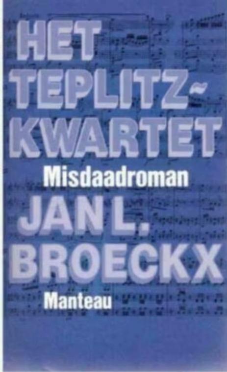 Het Teplitz-kwartet / Jan L.Broeckx, Boeken, Thrillers, Ophalen of Verzenden, Gelezen