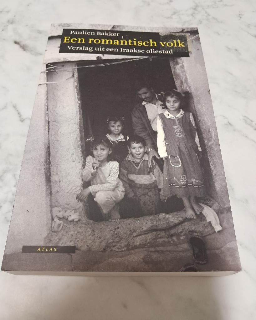 Een romantisch volk, verslag uit een Iraakse oliestad, Overige, Nieuw, Paulien Bakker, Ophalen of Verzenden
