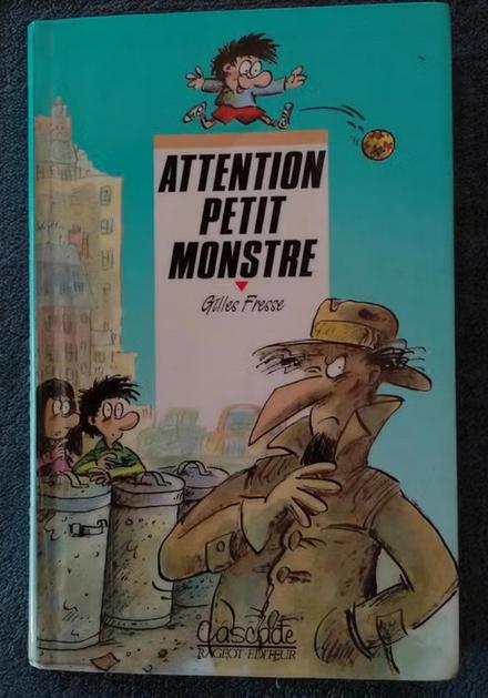 "Attention petit monstre" Gilles Fresse (1995), Enlèvement ou Envoi, Fiction, Utilisé, Gilles Fresse