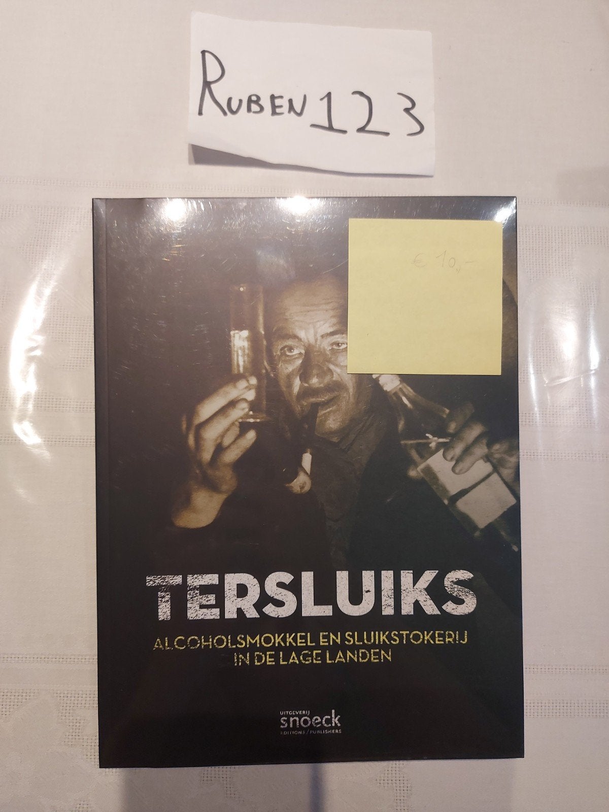 Tersluiks alcoholsmokkel en sluikstokerij in de Lage Landen, Ophalen of Verzenden, Paul Spapens; Eric van Schoonberghe; Peter Zwaal; Michaël Van...