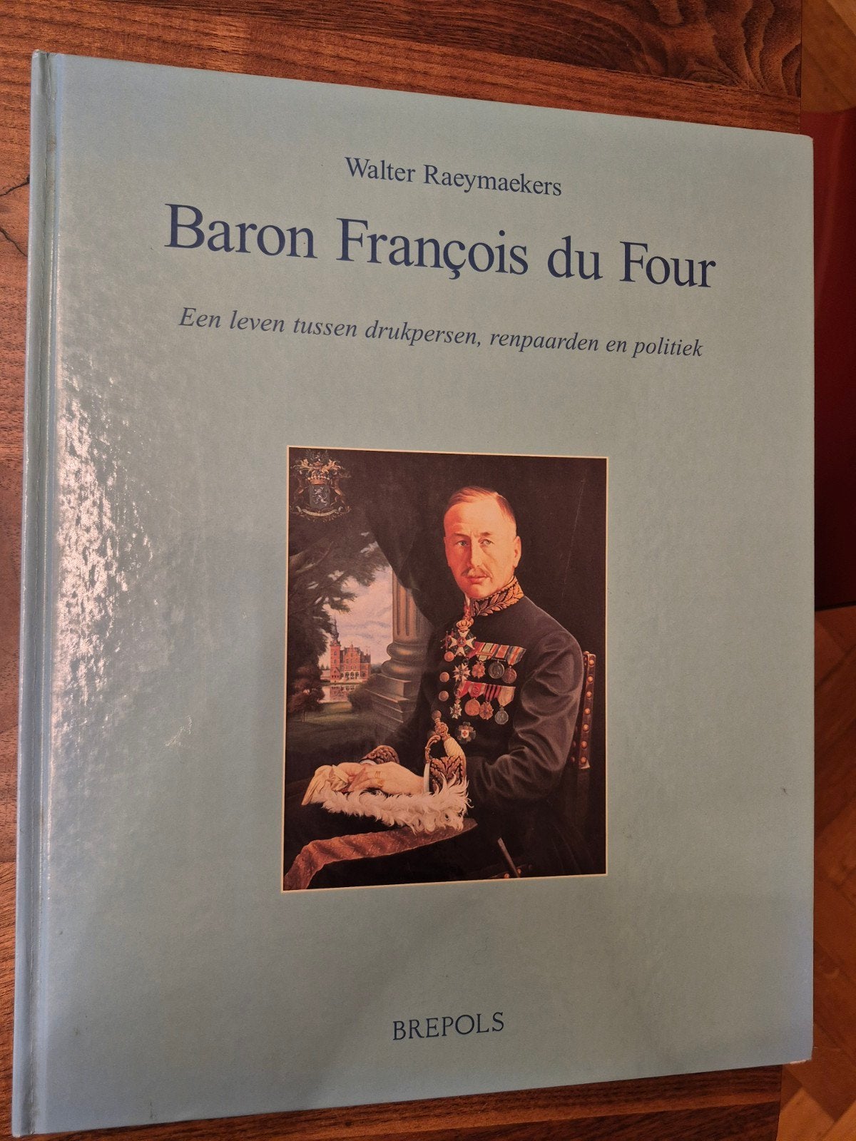 Baron François du Four - Brepols, Gelezen, Ophalen of Verzenden, Politiek, Walter raeymaekers