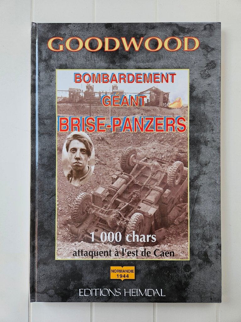 Goodwood - Bombardement géant anti-panzers, Georges Bernage, Enlèvement ou Envoi, Comme neuf, Deuxième Guerre mondiale