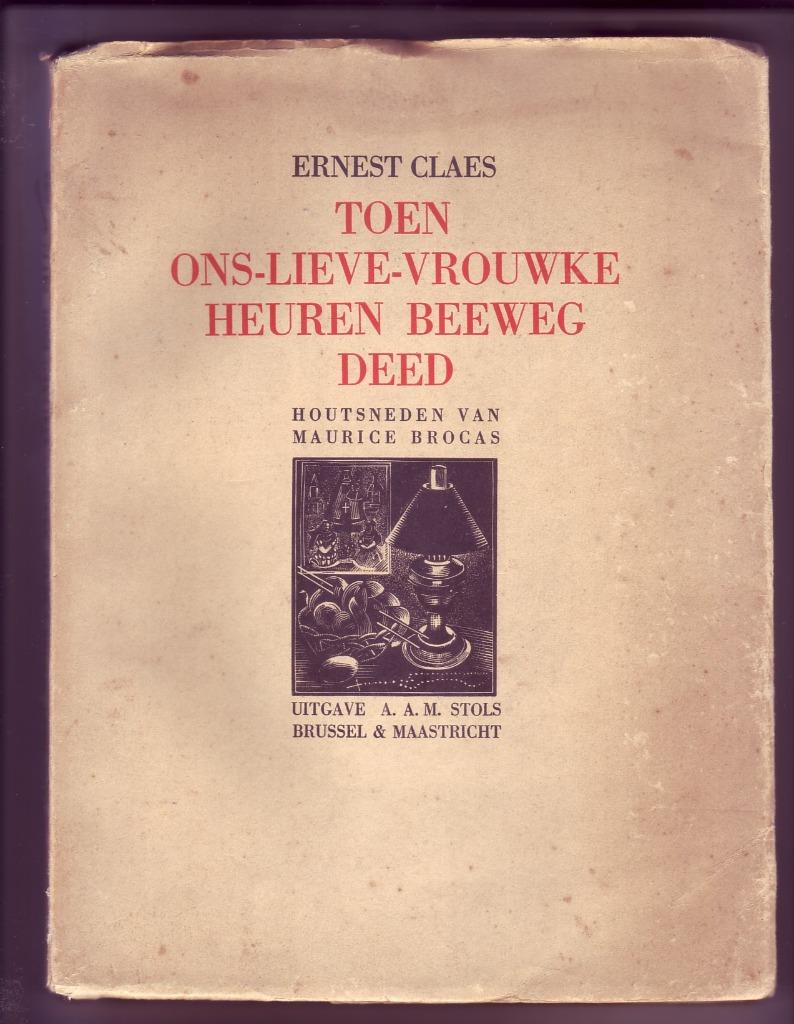 ERNEST CLAES ONS-LIEVE-VROUWKE BEEWEG houtsneden 1ste druk, Boeken, Ophalen of Verzenden, Gelezen, CLAES ERNEST