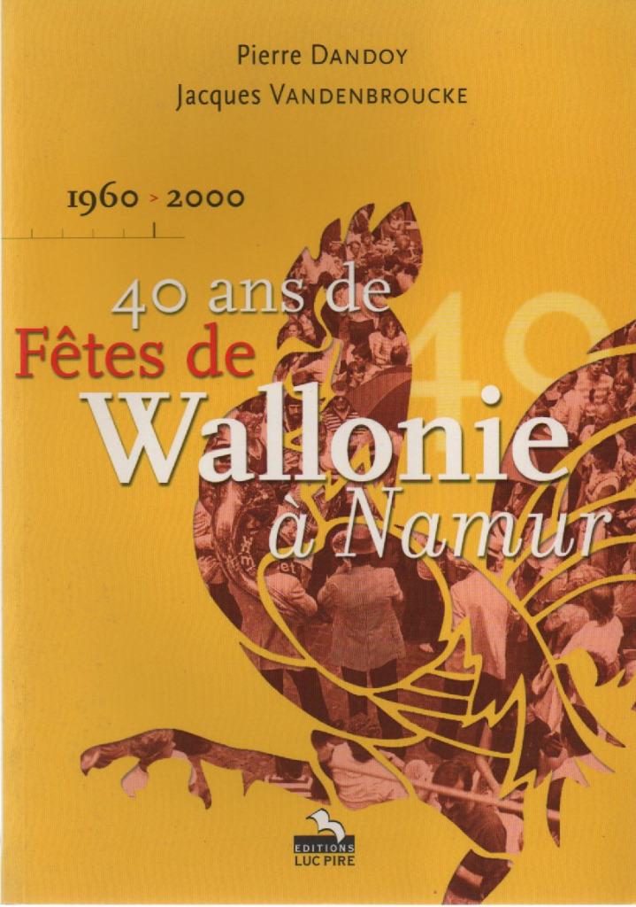 40 ans de Fêtes de Wallonie à Namur ( 1960-2000), Livres, Policiers, Neuf, Enlèvement ou Envoi