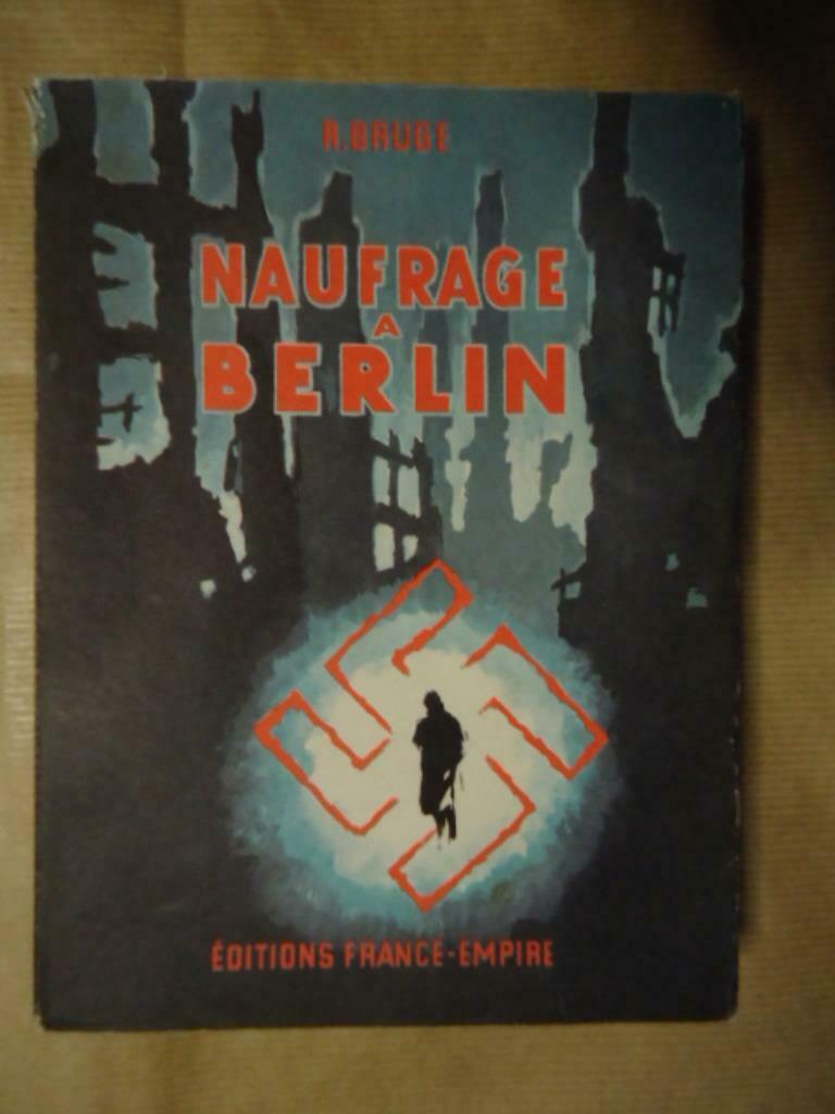 R. BRUGE NAUFRAGE A BERLIN EDITIONS FRANCE-EMPIRE 1961 Quand, Enlèvement ou Envoi, Utilisé