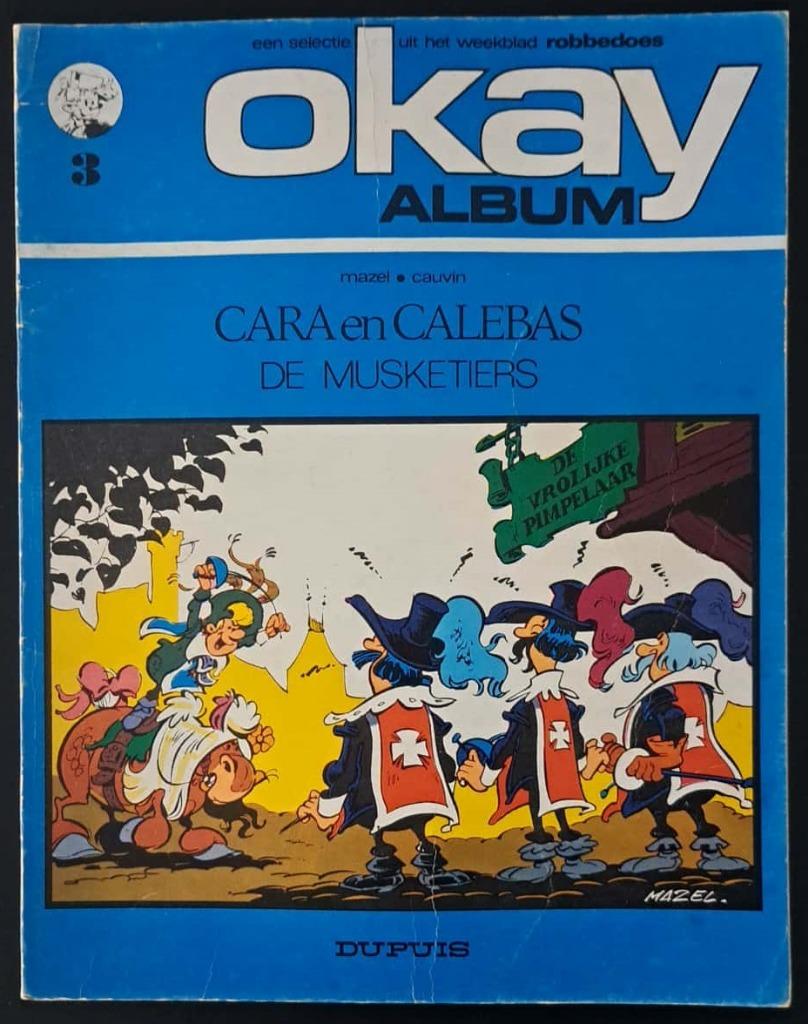 okay album Cara en Calebas De Musketiers, Boeken, Stripverhalen, Eén stripboek, Ophalen of Verzenden, Gelezen