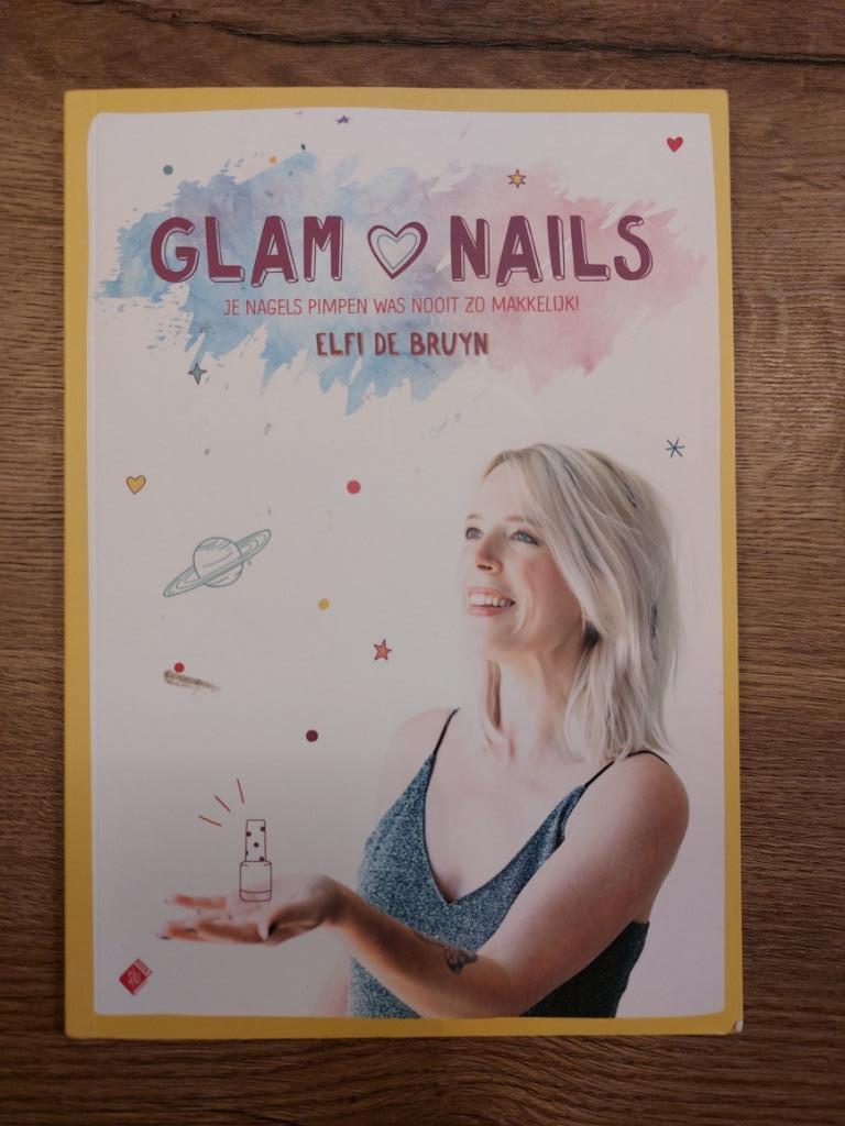 GLAM NAILS Elfi De Bruyn (nieuw), Livres, Enlèvement ou Envoi, Neuf, Maquillage et Cosmétiques, Elfi De Bruyn