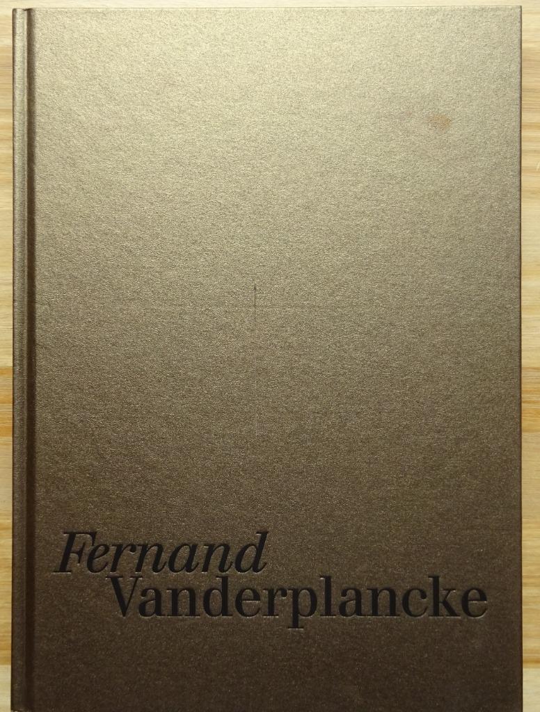 Fernand Vanderplancke, 2010, monografie, Enlèvement ou Envoi, Comme neuf, Sculpture