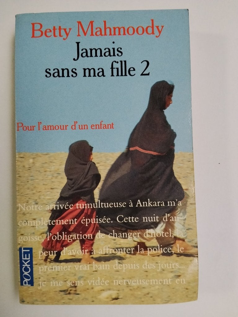 Jamais sans ma fille 2 Pour l'amour d'un enfant - B Mahmoody, Ophalen of Verzenden, Gelezen
